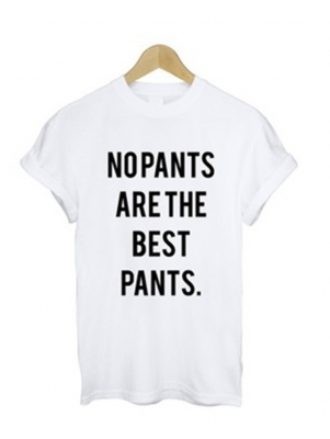 Women's Casual Letter Print T-shirt NOPANTS ARE THE BEST PANTS